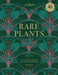 Kew: Rare Plants: Forty of the World's Rarest and Most Endangered Plants by Ed Ikin