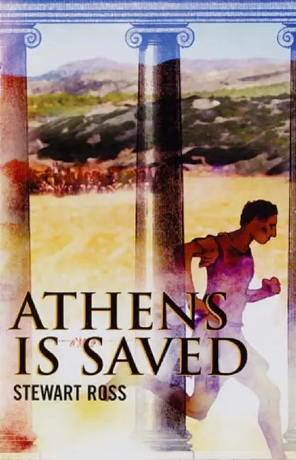 Athens Is Saved! by Stewart Ross