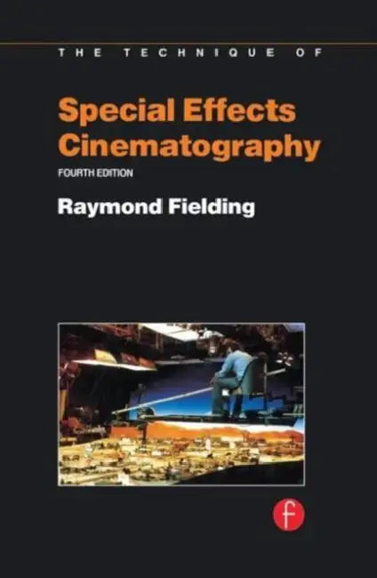 Techniques of Special Effects of Cinematography by Fielding Raymond