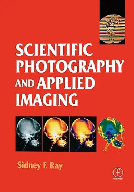 Scientific Photography and Applied Imaging by Sidney Ray