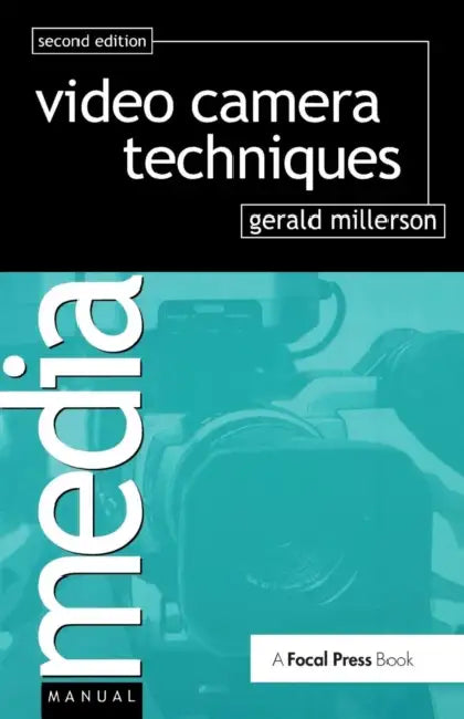 Video Camera Techniques by Gerald Millerson