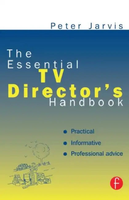 The Essential TV Director's Handbook by Peter Jarvis