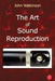 The Art of Sound Reproduction by John Watkinson