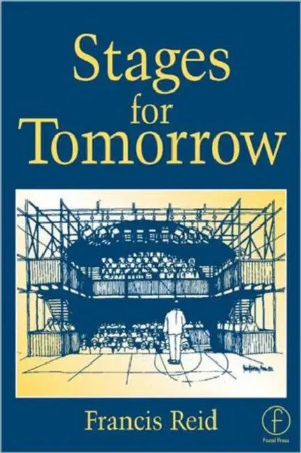 Stages for Tomorrow: Housing, funding and marketing live performances by Francis Reid