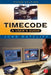 Timecode A User's Guide: A user's guide by J. Ratcliff