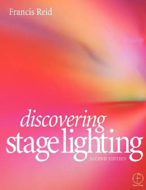 Discovering Stage Lighting by Francis Reid