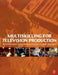 Multiskilling for Television Production by Peter Ward, Alan Bermingham, Chris Wherry