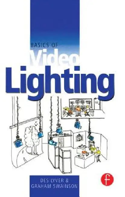 Basics of Video Lighting by Des Lyver