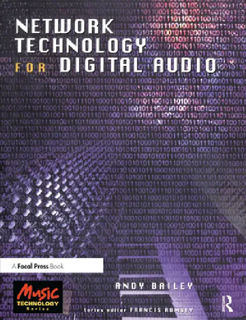 Network Technology for Digital Audio by Andy Bailey