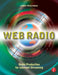 Web Radio: Radio Production for Internet Streaming by Chris Priestman