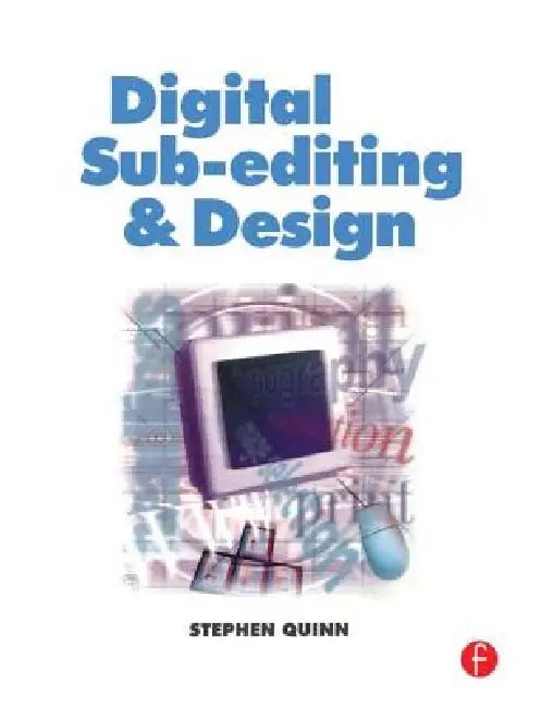 Digital Sub-Editing and Design by Stephen Quinn
