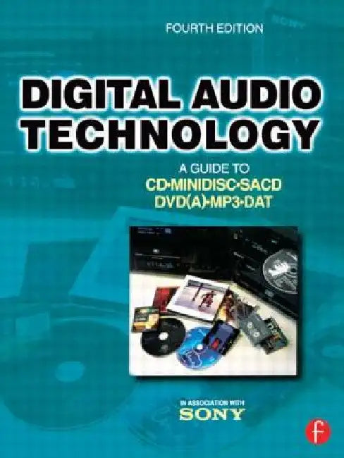 Digital Audio Technology: A Guide to CD, MiniDisc, SACD, DVD(A), MP3 and DAT by Jan Maes