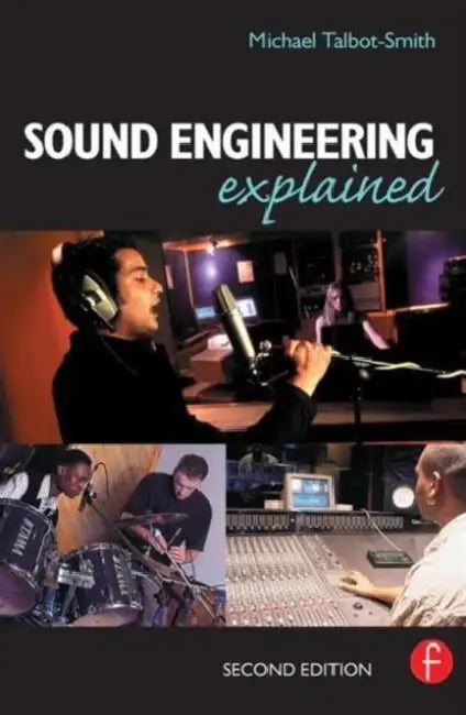 Sound Engineering Explained by Michael Talbot-Smith