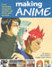 Making Anime: Create mesmerising manga-style animation with pencils, paint and pixels by Chi Hang Li