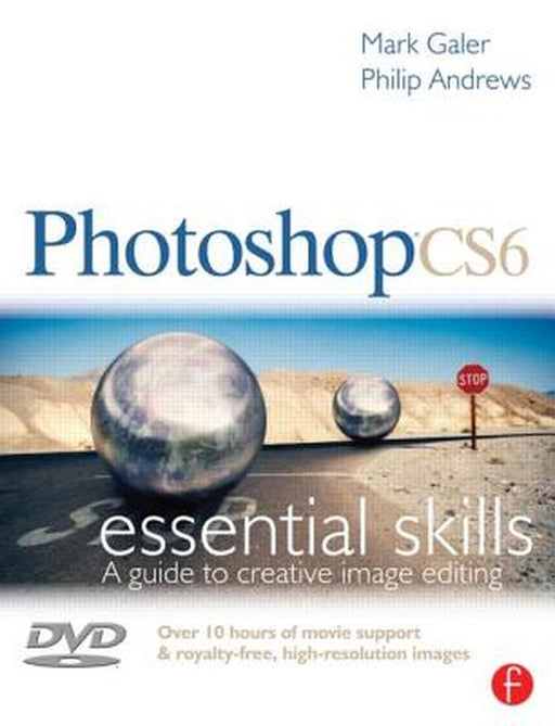 Photoshop Cs6: Essential Skills [With DVD] by Mark Galer