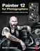 Painter 12 for Photographers: Creating Painterly Images Step by Step by Martin Addison