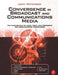Convergence in Broadcast and Communications Media by Watkinson John
