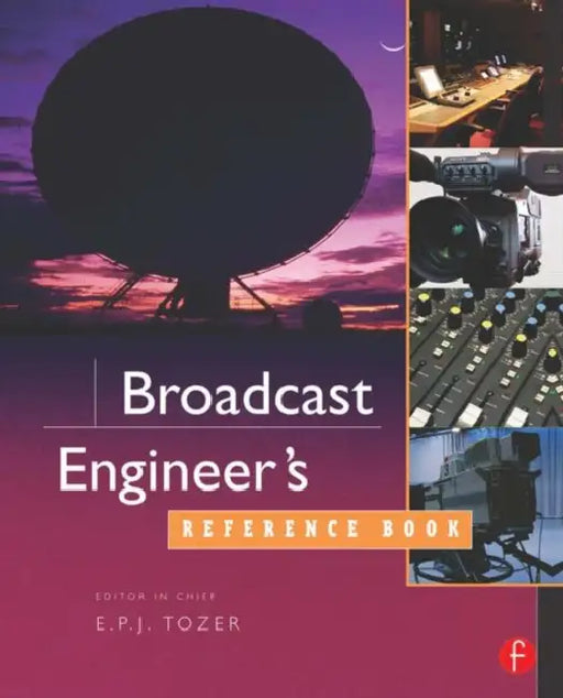 Broadcast Engineer's Reference Book by Tozer EPJ