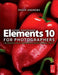 Adobe Photoshop Elements 10 for Photographers: The Creative Use of Photoshop Elements on Mac and PC by Philip Andrews