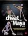 How to Cheat in Maya 2013: Tools and Techniques for Character Animation by Eric Luhta