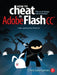 How to Cheat in Adobe Flash CC: The Art of Design and Animation by Chris Georgenes