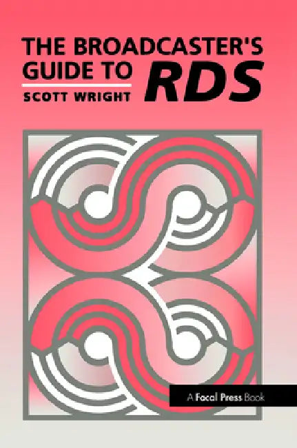 The Broadcaster's Guide to Rbds by Scott Wright