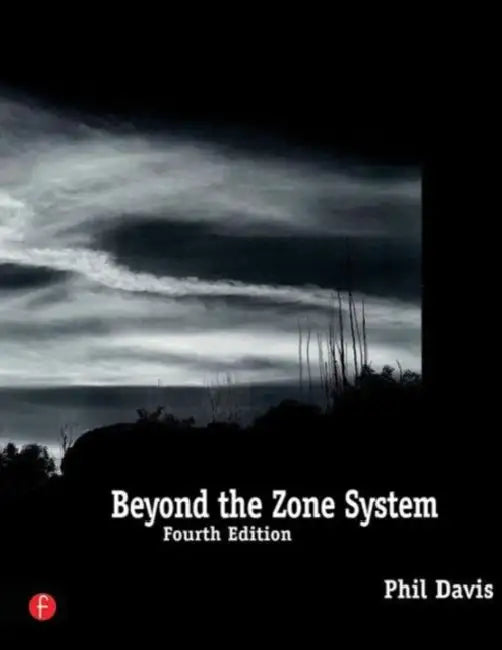 Beyond the Zone System by Phil Davis