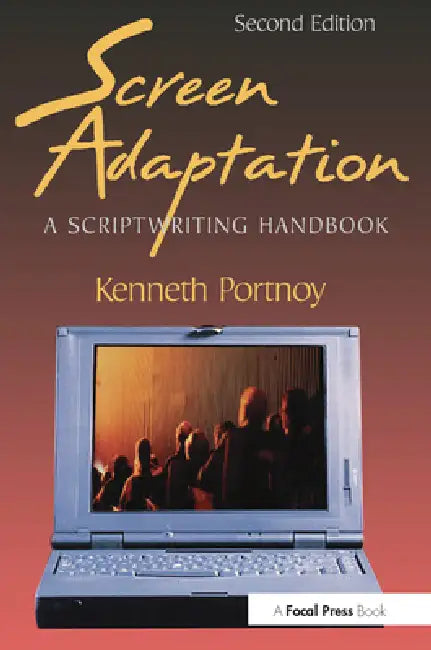 Screen Adaptation: A Scriptwriting Handbook by Kenneth Portnoy
