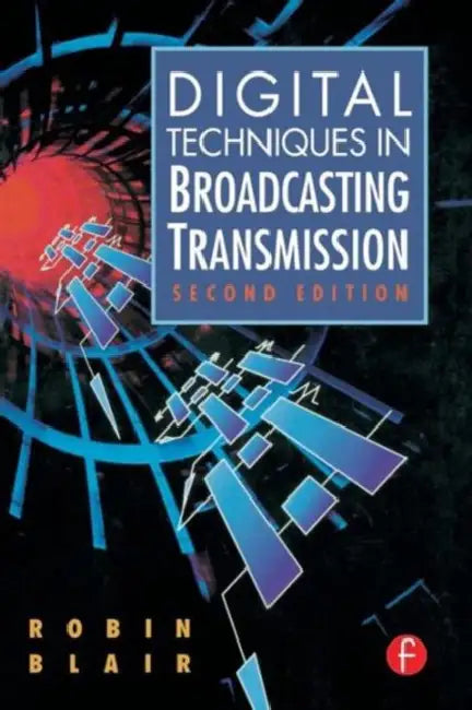 Digital Techniques in Broadcasting Transmission by Robin Blair