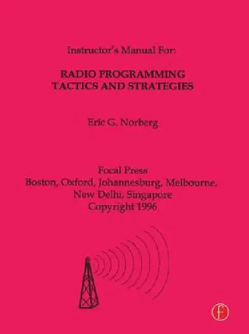 Radio Programming Tactics and Strategies by Eric G. Norbert