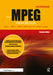 The MPEG Handbook: MPEG-1, MPEG-2, MPEG-4 by John Watkinson