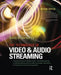 The Technology of Video and Audio Streaming by Austerberry David