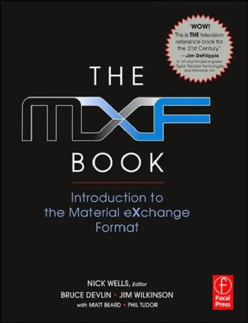 The Mxf Book: An Introduction to the Material Exchange Format ...