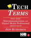 Tech Terms: What Every Telecommunications and Digital Media Professional Should Know by Jeff Rutenbeck