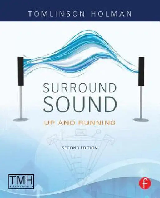 Surround Sound: Up and running by Tomlinson Holman