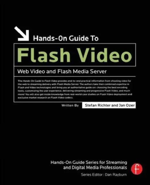 Hands-On Guide to Flash Video: Web Video and Flash Media Server by Stefan Richter