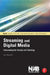 Streaming and Digital Media: Understanding the Business and Technology by Dan Rayburn