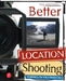Better Location Shooting: Techniques for Video Production by Paul Martingell