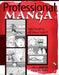 Professional Manga: Digital Storytelling with Manga Studio Ex [With CDROM] by Steve Horton