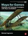 Maya for Games: Modeling and Texturing Techniques with Maya and Mudbox by Michael Ingrassia