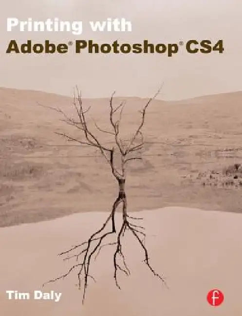 Printing with Adobe Photoshop Cs4 by Tim Daly