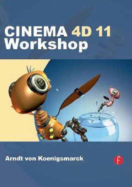 Cinema 4D 11 Workshop by Arndt Von Koenigsmarck