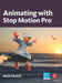 Animating with Stop Motion Pro by Mark Sawicki