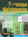 The Art and Technique of Matchmoving: Solutions for the VFX Artist [With DVD ROM] by Erica Hornung