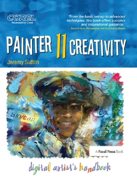Painter 11 Creativity: Digital Artist's Handbook [With CDROM] by Jeremy Sutton