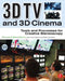 3D Tv And 3D Cinema: Tools and Processes for Creative Stereoscopy by Bernard Mendiburu