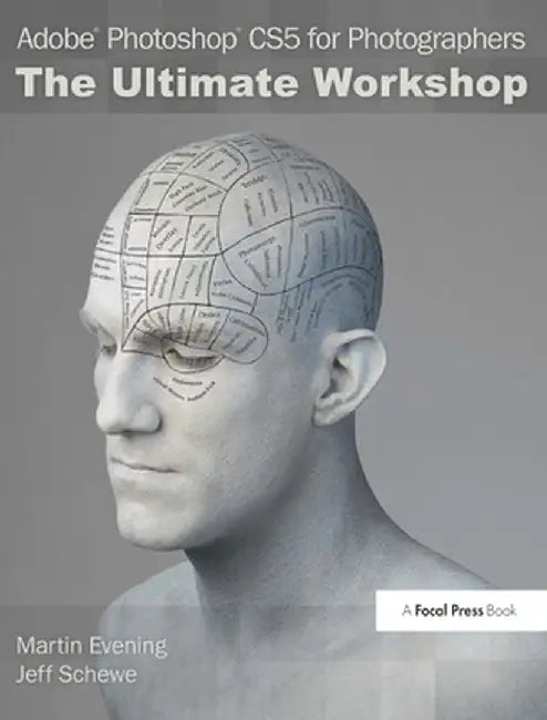 Adobe Photoshop Cs5 for Photographers: The Ultimate Workshop by Martin Evening