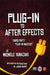 Plug-In to After Effects: The Essential Guide to the 3rd Party Plug-Ins [With DVD ROM] by Michele Yamazaki