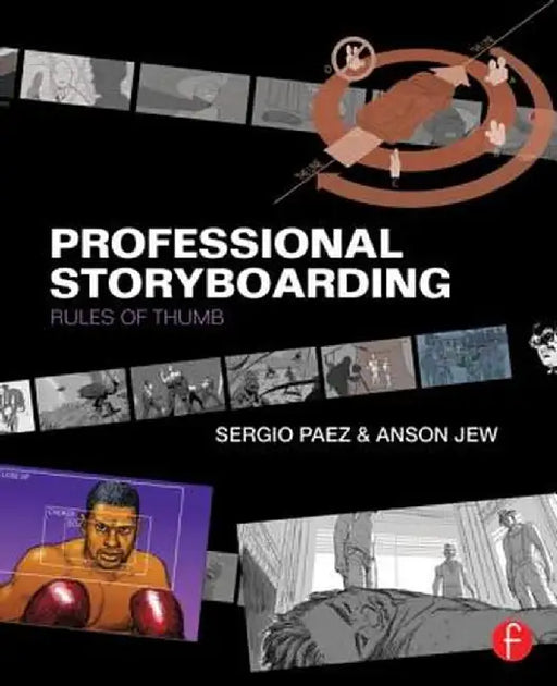 Professional Storyboarding: Rules of Thumb by Sergio Paez