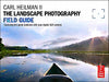 The Landscape Photography Field Guide: Capturing Your Great Outdoors with Your Digital SLR Camera by Carl Heilman II